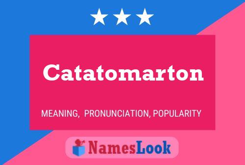 Catatomarton Name Poster