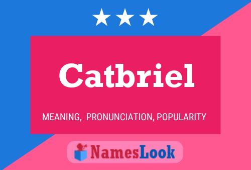 Catbriel Name Poster