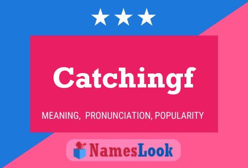 Catchingf Name Poster