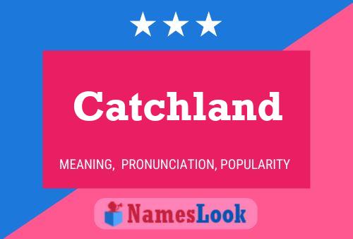 Catchland Name Poster