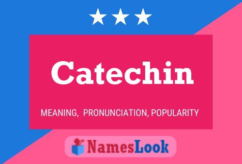 Catechin Name Poster