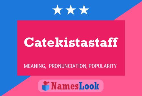 Catekistastaff Name Poster