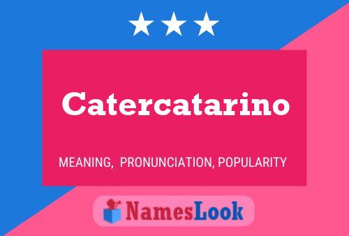 Catercatarino Name Poster