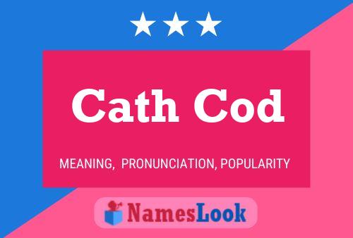 Cath Cod Name Poster