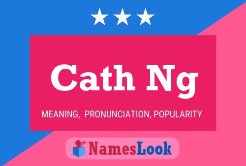 Cath Ng Name Poster