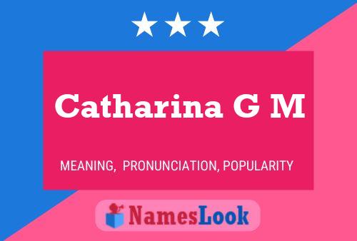 Catharina G M Name Poster