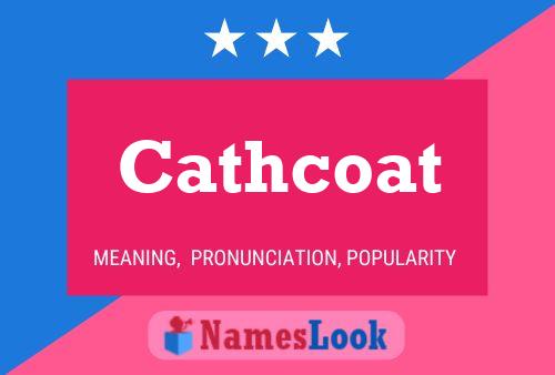 Cathcoat Name Poster