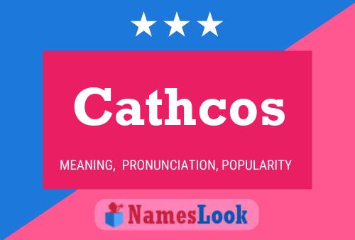 Cathcos Name Poster