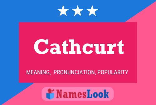 Cathcurt Name Poster