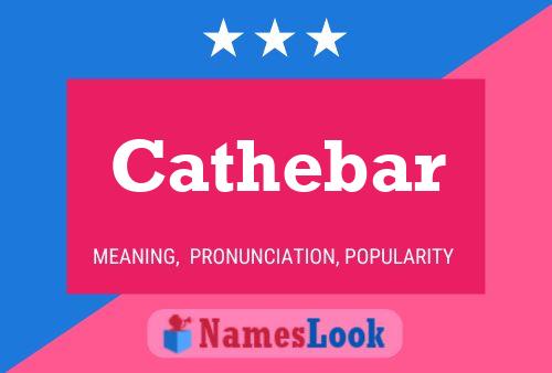 Cathebar Name Poster