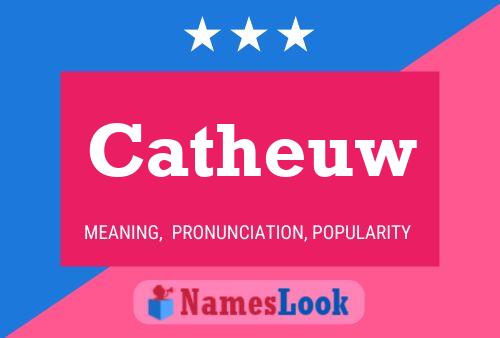 Catheuw Name Poster