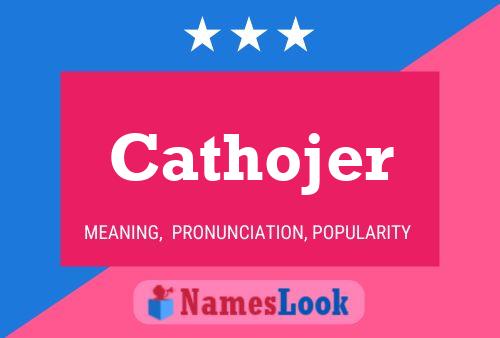 Cathojer Name Poster