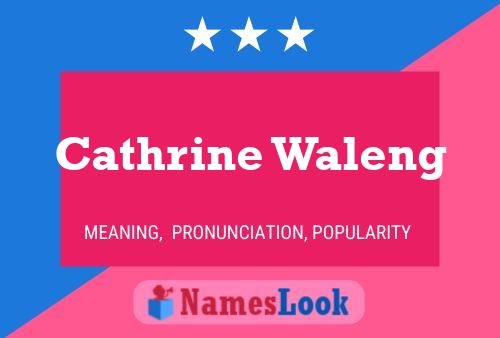 Cathrine Waleng Name Poster