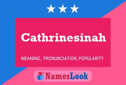 Cathrinesinah Name Poster