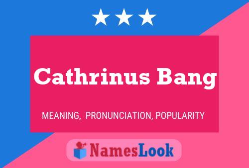 Cathrinus Bang Name Poster