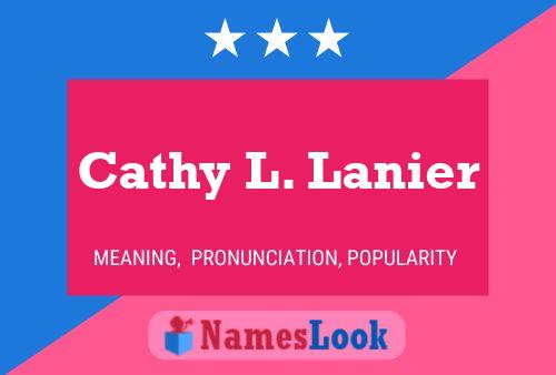 Cathy L. Lanier Name Poster