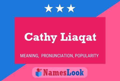 Cathy Liaqat Name Poster