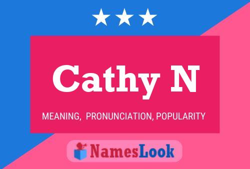 Cathy N Name Poster