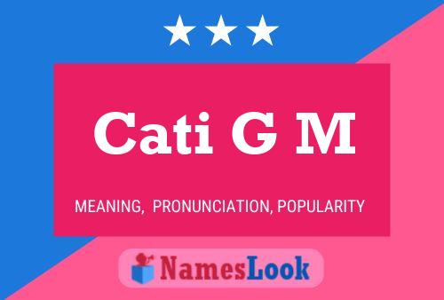 Cati G M Name Poster