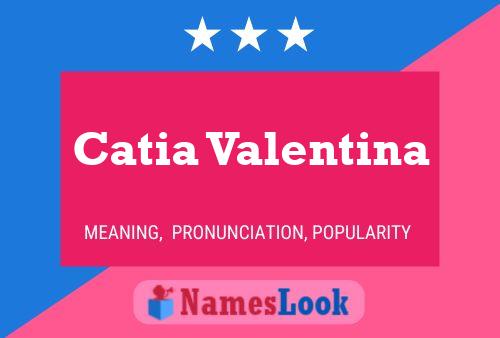 Catia Valentina Name Poster