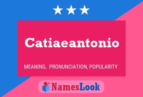 Catiaeantonio Name Poster