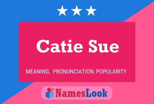 Catie Sue Name Poster