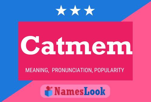 Catmem Name Poster