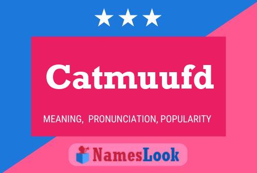 Catmuufd Name Poster