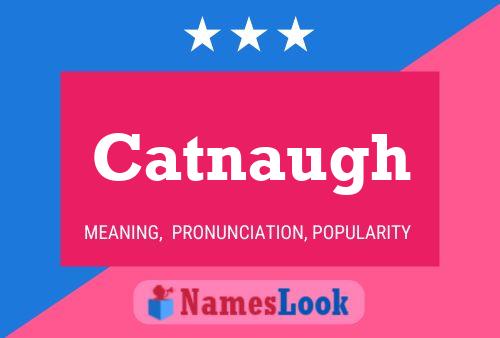 Catnaugh Name Poster