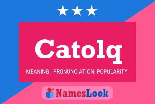 Catolq Name Poster