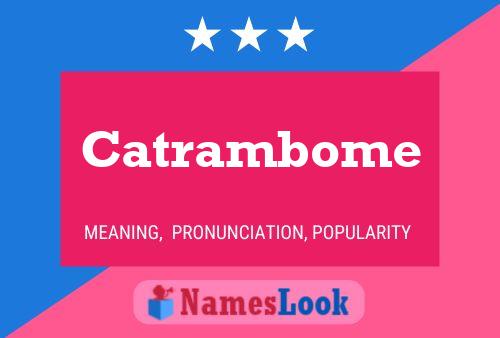 Catrambome Name Poster