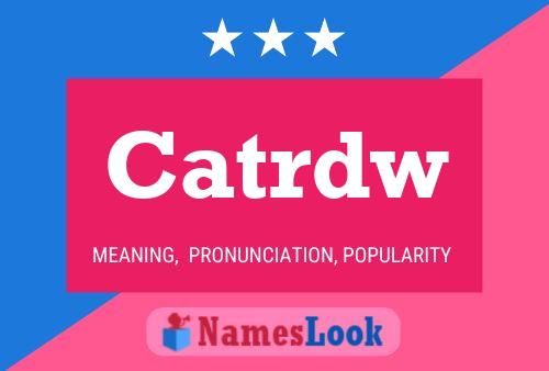 Catrdw Name Poster