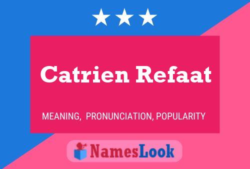 Catrien Refaat Name Poster