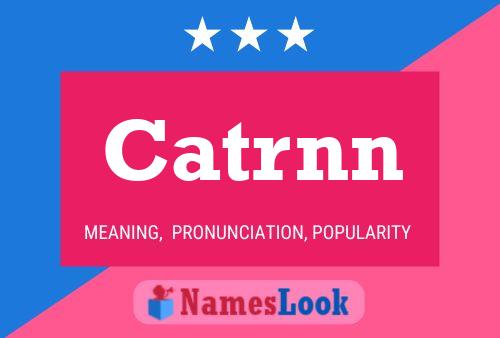 Catrnn Name Poster