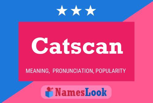 Catscan Name Poster