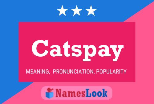 Catspay Name Poster