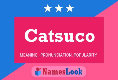 Catsuco Name Poster