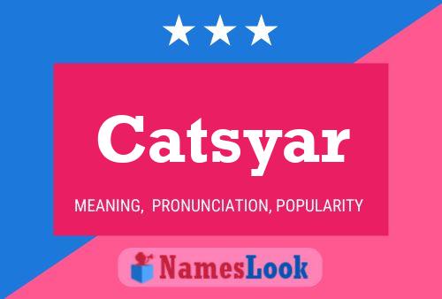 Catsyar Name Poster