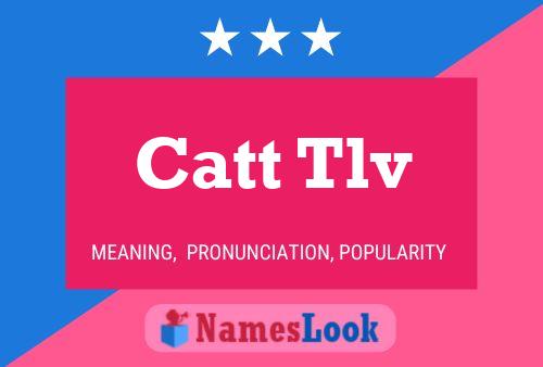 Catt Tlv Name Poster