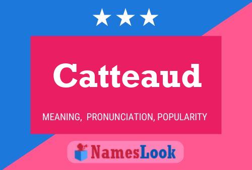 Catteaud Name Poster