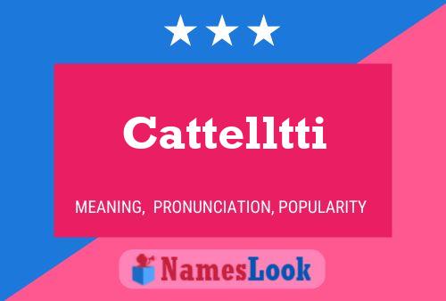 Cattelltti Name Poster