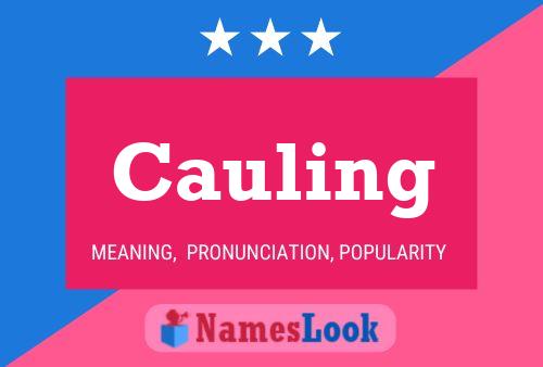 Cauling Name Poster