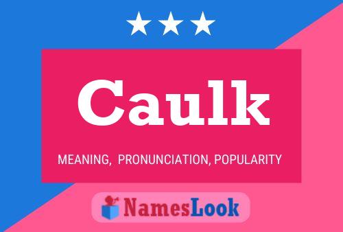 Caulk Name Poster