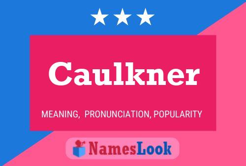 Caulkner Name Poster