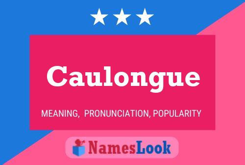 Caulongue Name Poster