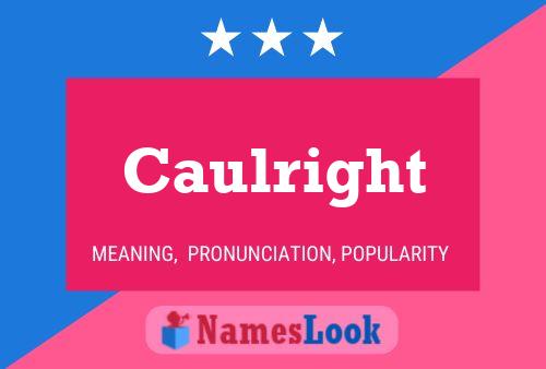 Caulright Name Poster