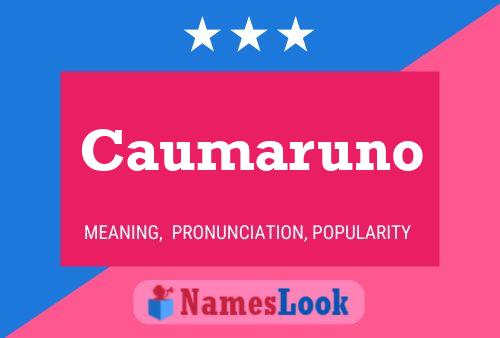 Caumaruno Name Poster