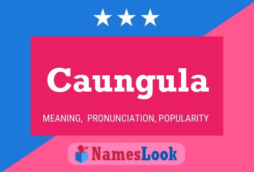 Caungula Name Poster