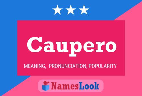 Caupero Name Poster