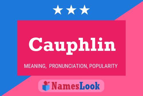 Cauphlin Name Poster